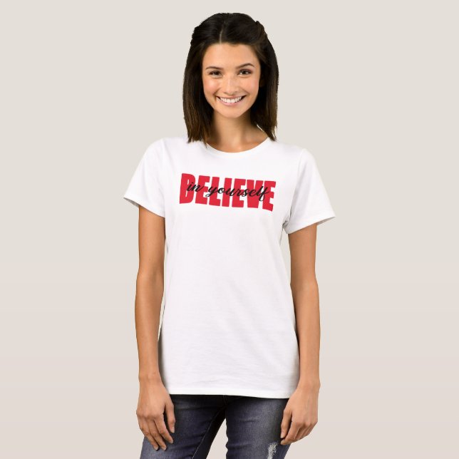 Believe in yourself T-Shirt (Front Full)