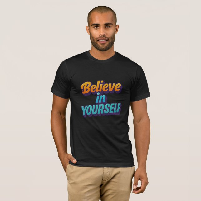 Believe in Yourself T-Shirt (Front Full)