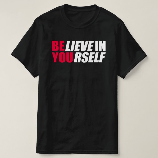 Believe in yourself T-Shirt (Design Front)