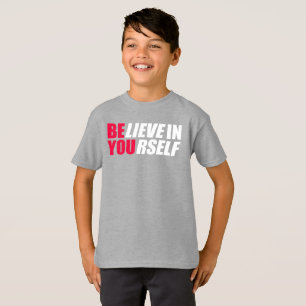 Believe in yourself T-Shirt