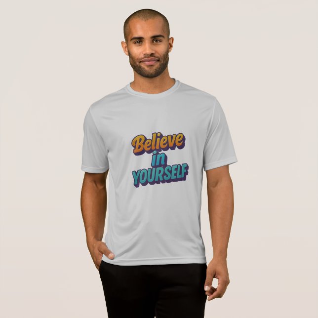 Believe in Yourself T-Shirt (Front Full)