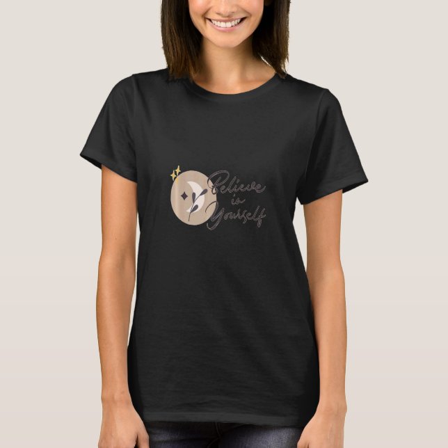 Believe In Yourself T-Shirt (Front)