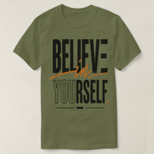 Believe In Yourself T-Shirt