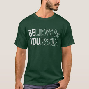 Believe In Yourself Teacher Motivational Positive T-Shirt