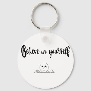 Believe In Yourself Text And Image Key Ring