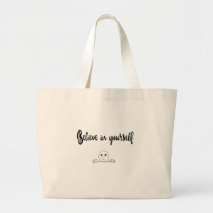 Believe In Yourself Text And Image Large Tote Bag