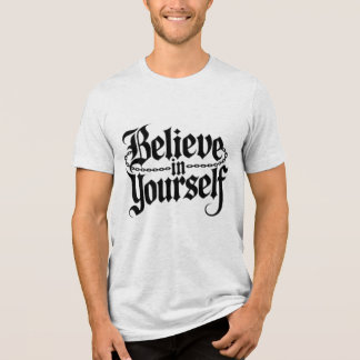 Believe in Yourself Tri-Blend Shirt