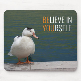 Believe in Yourself White Duck Mouse Pad