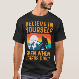 Believe In YoursFunny Motivational 3 T-Shirt