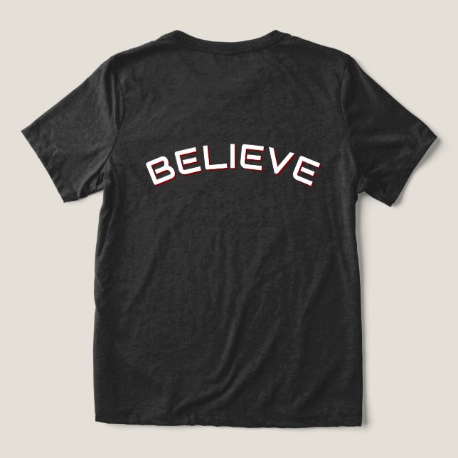 ‘Believe’ inspirational Quote  Tri-Blend Shirt (Design Back)