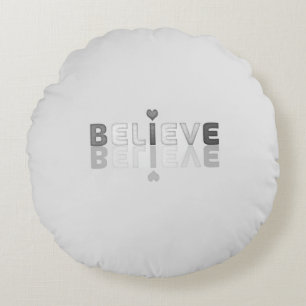 Believe Inspirational Word Art Design Round Cushion