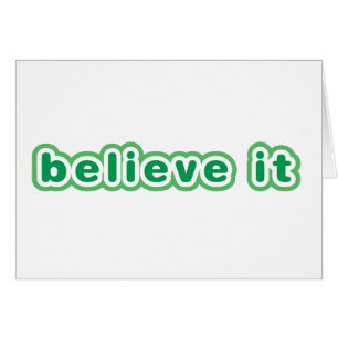 Believe It (Green)