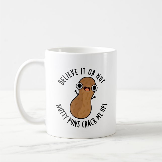 Believe It Or Not Nutty Puns Crack Me Up Food Pun  Coffee Mug (Left)