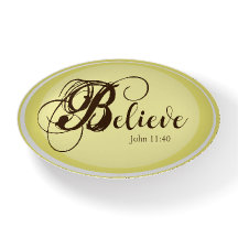 Believe- John 11:40 Paperweight