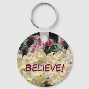 BELIEVE! key chain Floral Flowers Rhodies