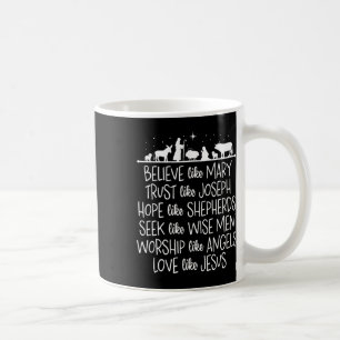 Believe Like Mary Trust Like Joseph Praying Christ Coffee Mug