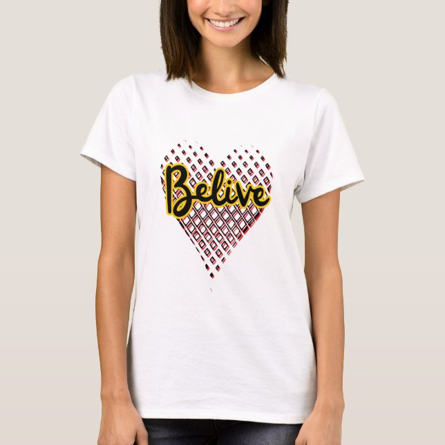 believe love T-Shirt (Front)