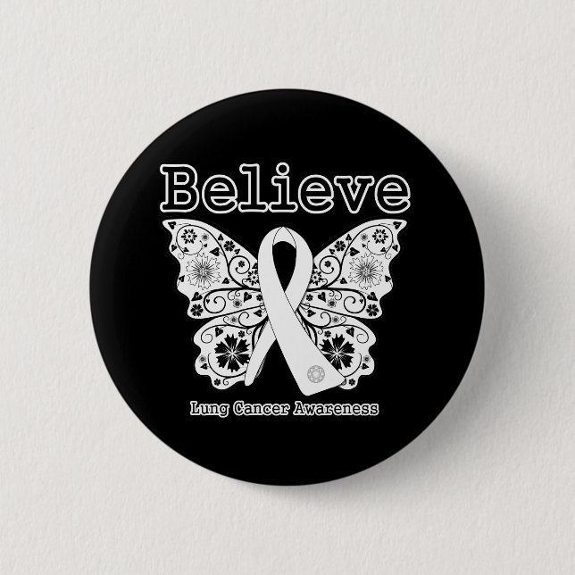 Believe - Lung Cancer Butterfly 6 Cm Round Badge (Front)