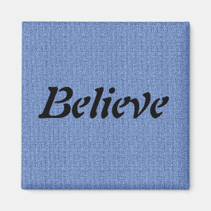 Believe Magnet