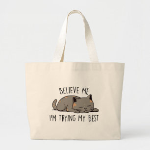 Believe Me, I’m Trying My Best – Sleeping Cat Large Tote Bag