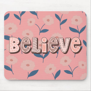 Believe Mouse Pad