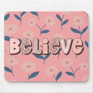 Believe Mouse Pad