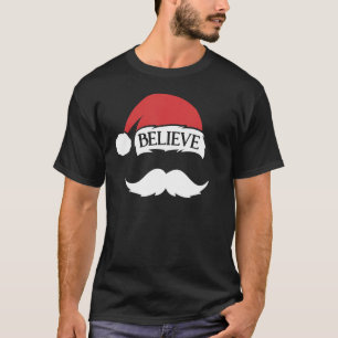 Believe Moustache Santa Hat Cap Family Christmas F T-Shirt