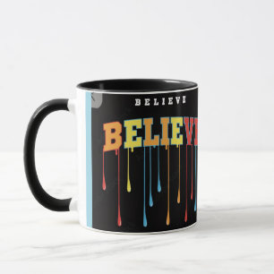 Believe  mug