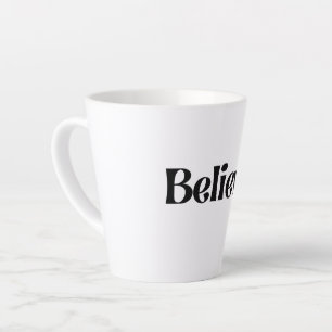 Believe Mugs and Cups