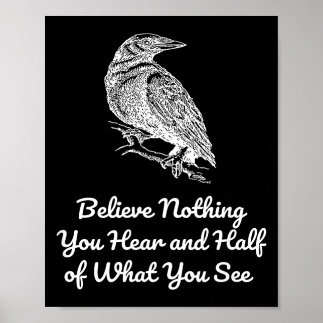 Believe Nothing Hear and Half of What See Gothics Poster (Front)