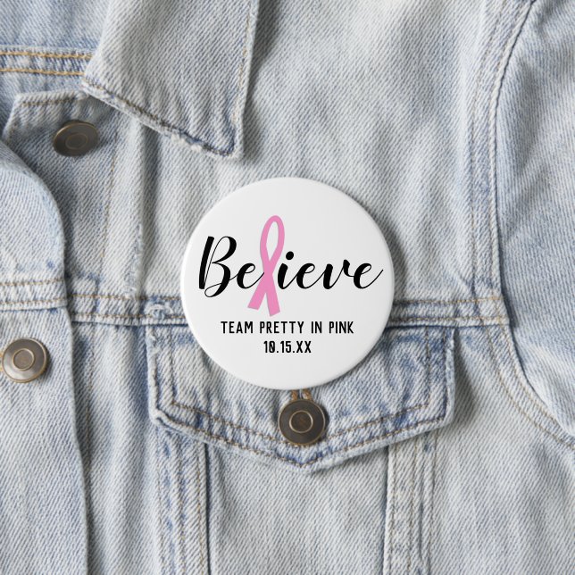 Believe Pink Cancer Awareness Personalised Team 7.5 Cm Round Badge (In Situ)