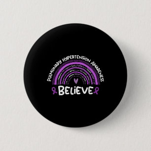 Believe _ Pulmonary Hypertension Awareness Month  6 Cm Round Badge