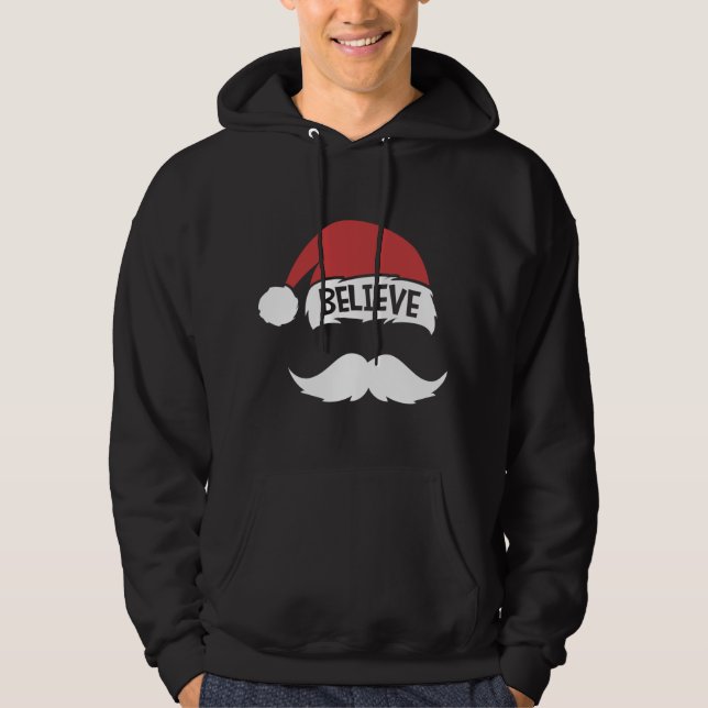 Believe Quote Santa Hat Moustache Family Reunion C Hoodie (Front)