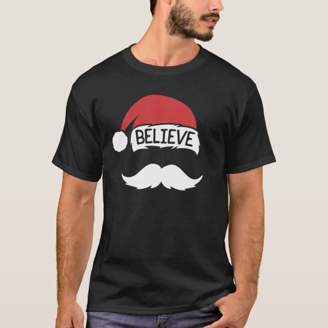 Believe Red Santa Hat Moustache Family Christmas H T-Shirt (Front)