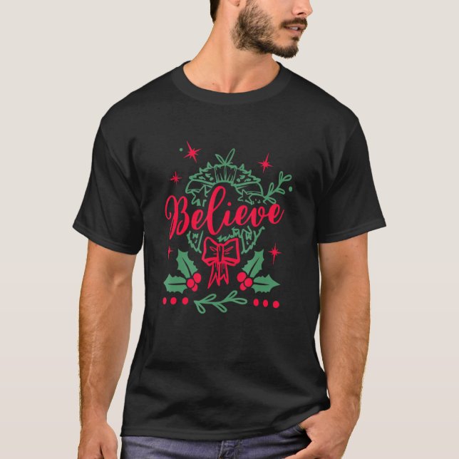 Believe Santa Claus Magical Christmas Winter Holid T-Shirt (Front)