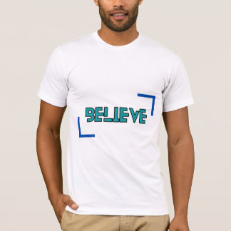 BELIEVE T-Shirt