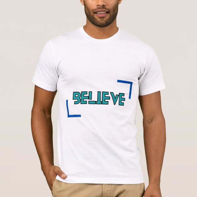 BELIEVE  T-Shirt (Front)