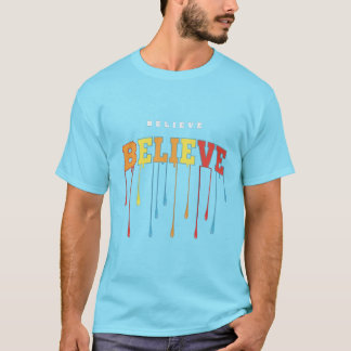 Believe T-Shirt
