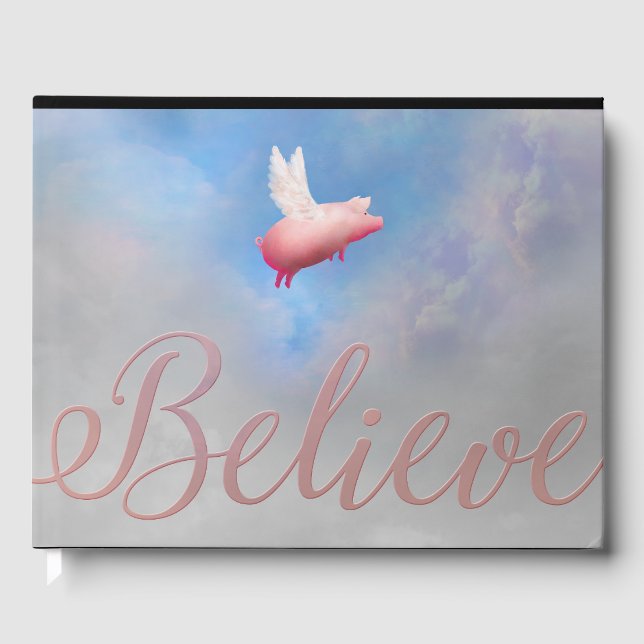 Believe That Pigs Will Fly Guest Book (Front)