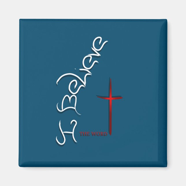 Believe The Word Of God  Magnet (Front)