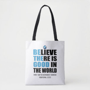 Believe There Is Good   Be The Good Custom Tote Bag