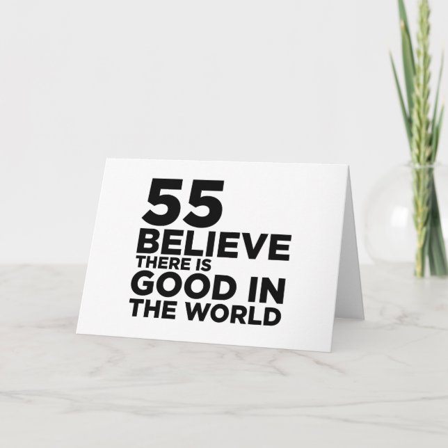 Believe There Is Good In World 55 Card (Front)