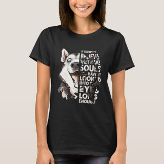 Believe They Have Souls Vintage Husky Face Dog T-Shirt