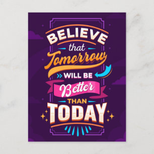 Believe tomorrow will be better than today holiday postcard
