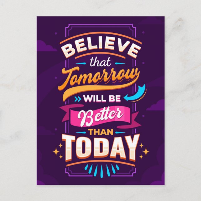 Believe tomorrow will be better than today holiday postcard (Front)