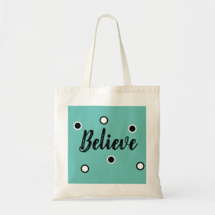 Believe Tote Bag