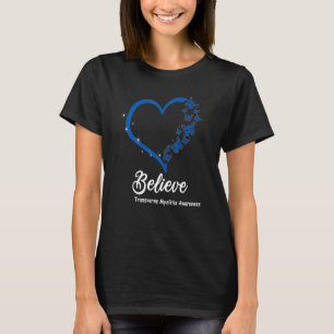 Believe Transverse Myelitis Awareness butterflies T-Shirt