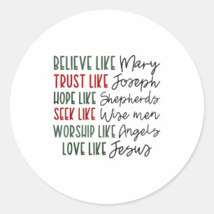 Believe Trust Hope Seek Like Shepherds Christian C Classic Round Sticker