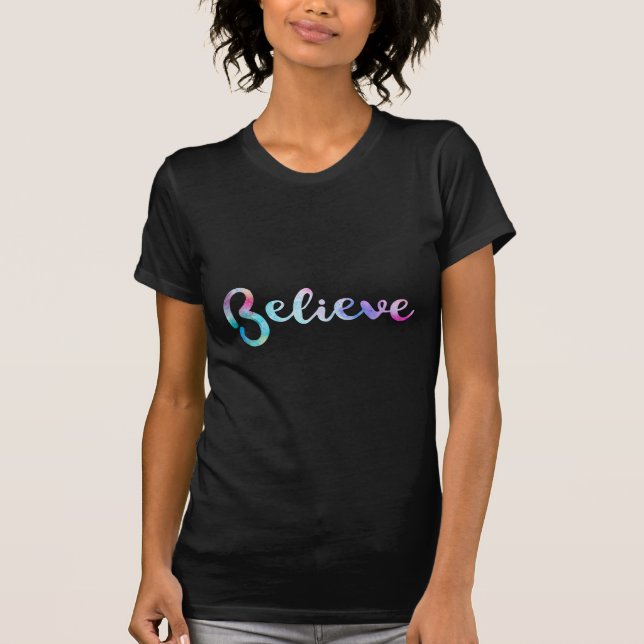 Believe Watercolor Typography Art T-Shirt (Front)