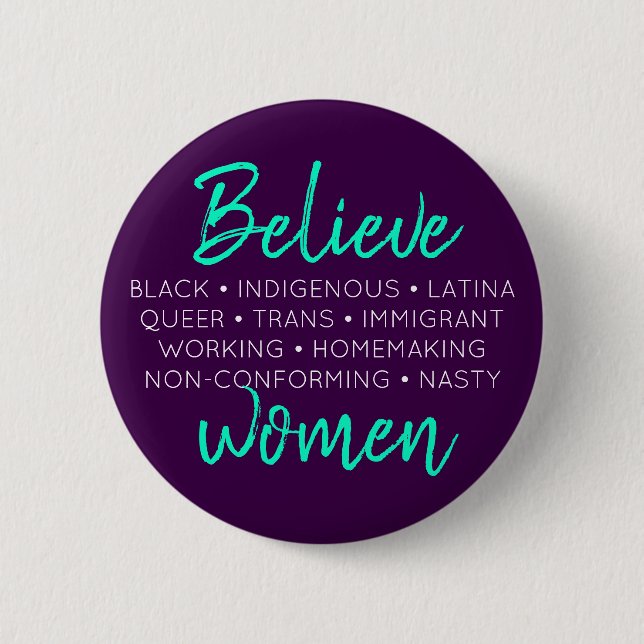"Believe women" button [in purple and aqua] (Front)